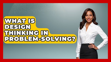 What Is Design Thinking In Problem-solving? - The Personal Growth Path