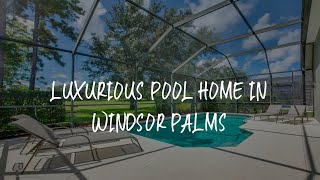 Luxurious Pool Home in Windsor Palms Review - Kissimmee , United States of America