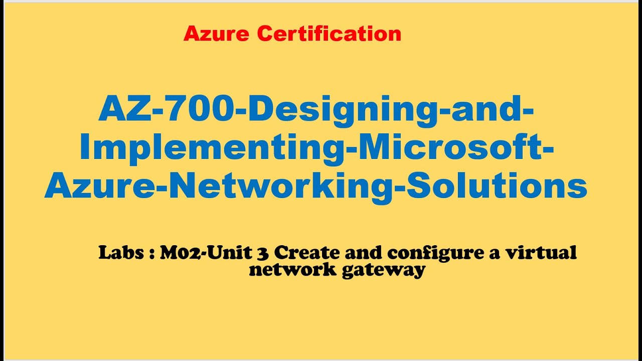Labs : M02 Unit 3 Create and configure a virtual network gateway - YouTube