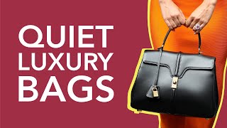 These Are the 11 Best Quiet-Luxury Bags