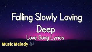 Falling Slowly Loving Deep - Romantic Love Song (Lyrics) 😚