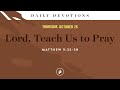 Lord, Teach Us to Pray – Daily Devotional