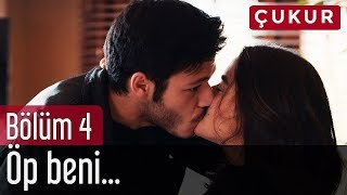 Çukur 4. Bölüm - Öp Beni