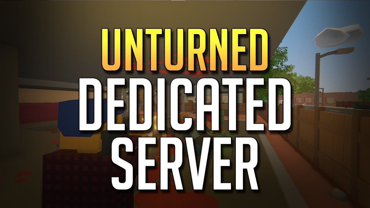 How To Host Unturned Dedicated Server 2020 Make Your Own Images, Photos, Reviews