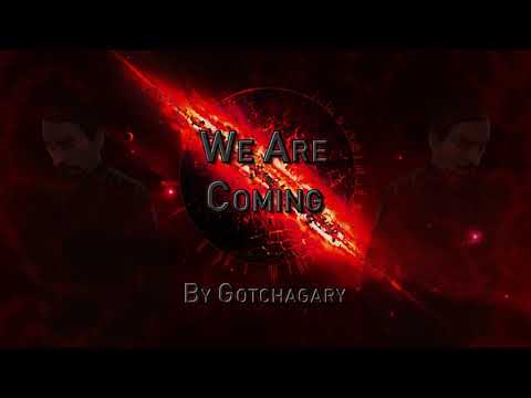 We Are Coming Gotchagary 