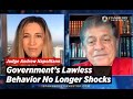Government’s Lawless Behavior No Longer Shocks, “It’s Terrifying” | Judge Andrew Napolitano