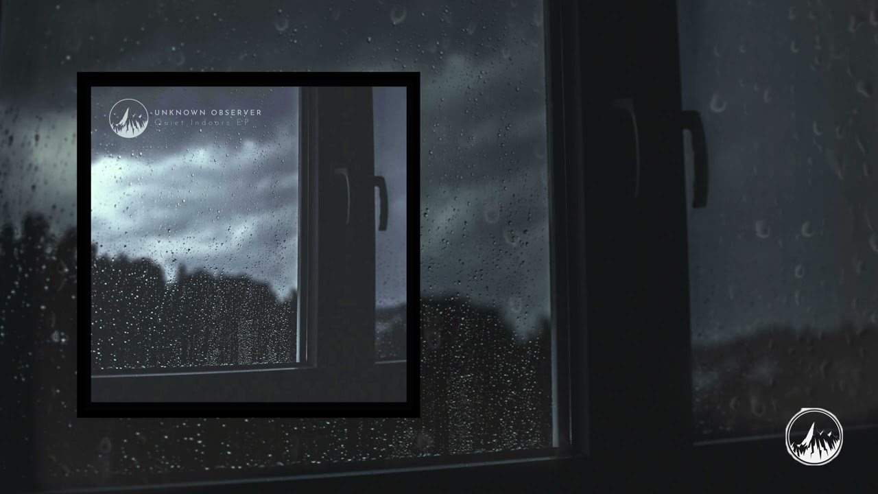 Watch Unknown Observer - Quiet Indoors EP on YouTube Watch Unknown Observer - Quiet Indoors EP on YouTube