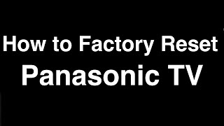 How to Factory Reset Panasonic TV  -  Fix it Now