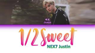 Vignette de la vidéo "NEX7 Justin黄明昊 - 1/2 Sweet [CHI/PINYIN/ENG COLOR CODED LYRICS]"