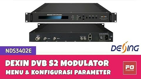 Menu dan Konfigurasi parameter DVB S2 Modulator Dexin NDS3402E #broadcast #foryou