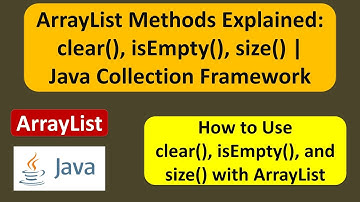 ArrayList Methods Explained: clear(), isEmpty(), size() | Java Collection Framework