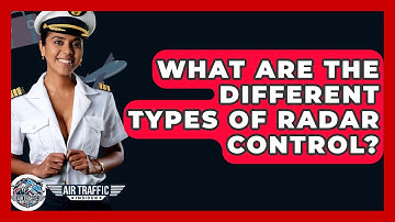 What Are The Different Types Of Radar Control? - Air Traffic Insider