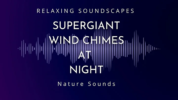 Supergiant Wind Chime at Night