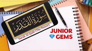 Junior Gems |Surah Al Qadr| Narrated by Fouzia Zaki |سورہ القدر