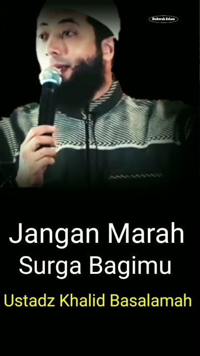 Don't Be Angry, Heaven Will Be Yours || Ustadz DR. Khalid Basalamah., MA.