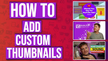 How to Add Custom Thumbnails to Your YouTube Videos in 2020. (Tutorial)
