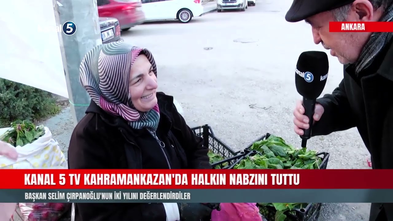 Kanal 5 TV Kahramankazan'da Halkın Nabzını Tuttu | Başkan Çırpanoğlu'nun İki Yılını Değerlendirdiler