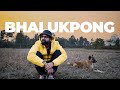 Ep 05 - BHALUKPONG | PEACEFUL ENDING FOR ASSAM Series!