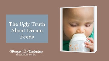 The Ugle Truth About Dream Feeds