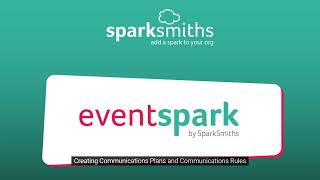 EventSpark - Training - Creating Communications Plans and Communications Rules