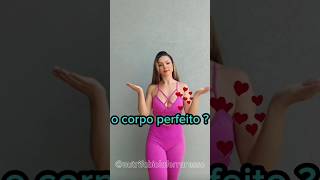 Qual é o formato do corpo perfeito? Qual é o formato do corpo perfeito?