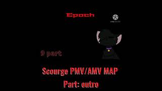 Epoch Scourge MAP ~ outro