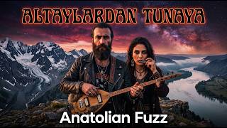 ALTAYLARDAN TUNAYA | Anatolian Progressive Psychedelic Rock | Anatolian Fuzz