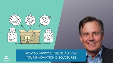 How to improve the quality of your invention disclosures?