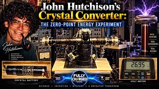 John Hutchison’s Crystal Converter: The Zero-Point Energy Experiment
