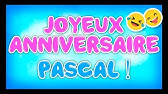Pascal Parisot Joyeux Anniversaire Youtube Pascal Parisot Joyeux Anniversaire Youtube