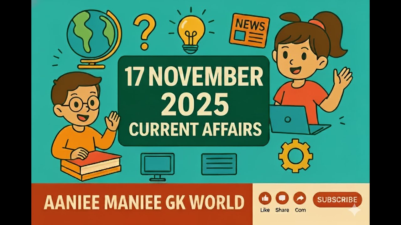 17 November 2025 Current Affairs | आज के महत्वपूर्ण करंट अफेयर्स | GK ...
