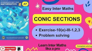 Conic Sections Ex 10(e) -III -1,2,3  Prob Solv, Chapter-10, 1st Year Inter Maths  @EasyInterMaths