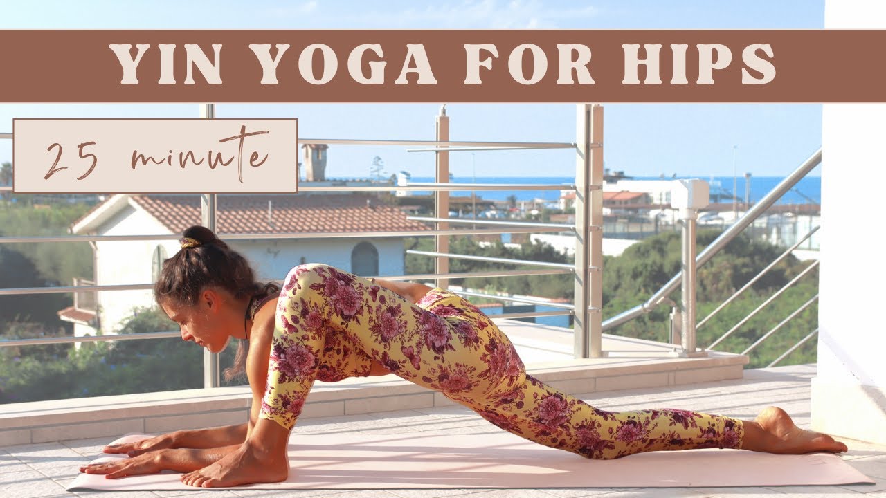 Yin Yoga For Hips: 25 minute DEEP STRETCH *to release tightness ...