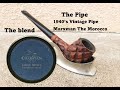 Charatan First Bowl smoked on my Grandad's 1940’s vintage Pipe | Marxman ~ The Morocco Briar Pipe