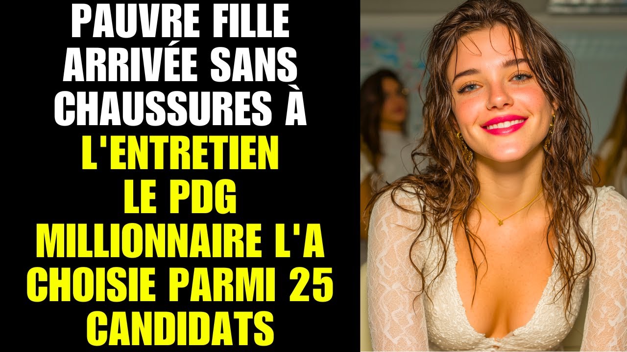 Pauvre et pieds nus à l'entretien, le PDG la choisit parmi 25 candidats.