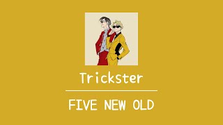 FIVE NEW OLD - Trickster 『HIGH CARD』OP [THAISUB]