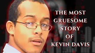 The KEVIN DAVIS Story