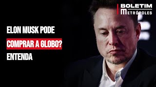 Elon Musk pode comprar a Globo? Entenda