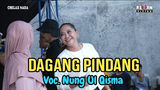 Dagang Pindang - Nung Ul Qisma / Chelax Nada Bulakega Brebes 2024