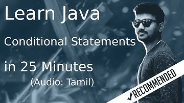 Java Conditional Statements in 25 minutes in Tamil | ஜாவா (Java in Tamil)