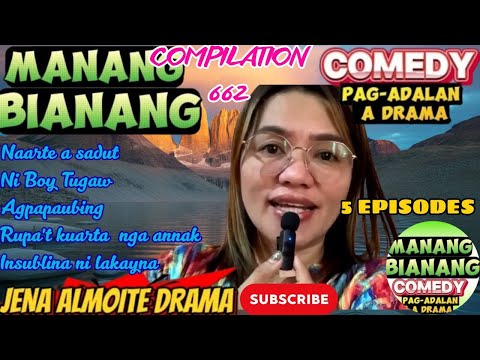 Manang Bianang Compilation 662 5 in 1 JENA ALMOITE DRAMA/ Comedy Pag-adalan a drama ilocano