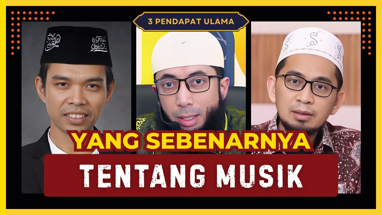 Musik dalam Hukum Islam | Pandangan Ustadz Abdul Somad, Khalid Basalamah, dan Adi Hidayat