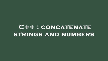 C++ : concatenate strings and numbers