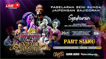 🔴LIVE SIANG JAIPONGAN BAJIDORAN RMMJ NAMIN GROUP HAJATAN BP ADE DUDUNG & IBU SRI SEMBUNG 20 MEI 2025