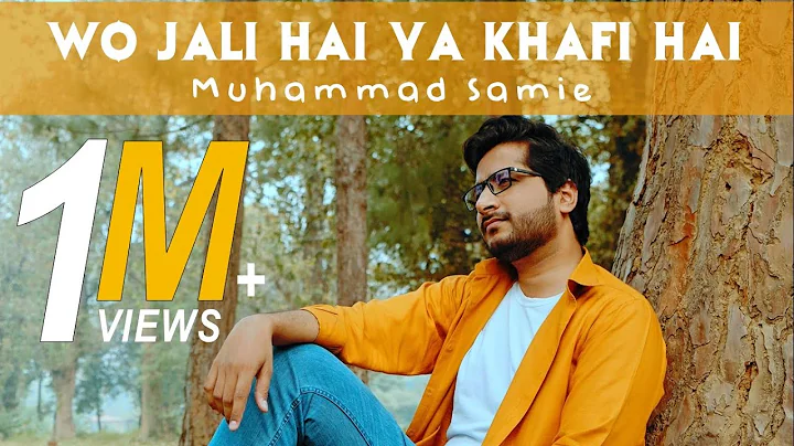 Wo Jali Hai Ya Khafi Hai | Muhammad Samie | Offici...