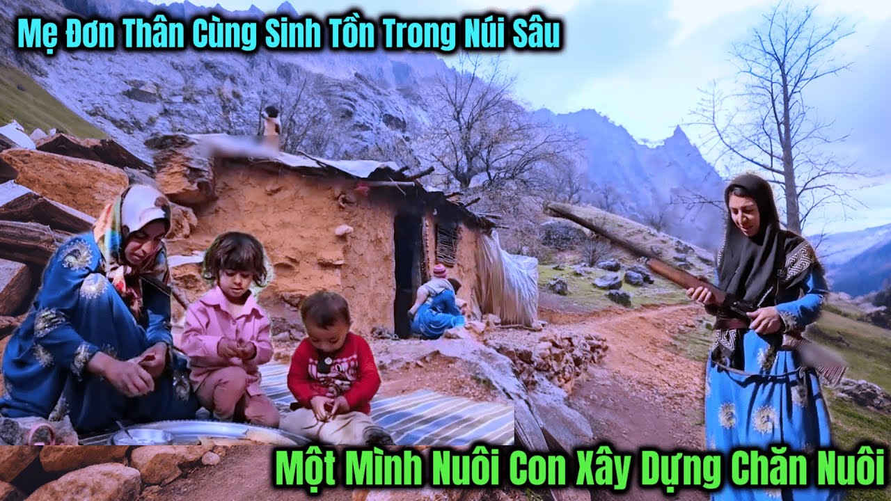 Cuộc Sống Mẹ Đơn Thân Ca Mã -Xây Dựng Nhà Đất Nơi Hoang Dã Sinh Tồn Cùng Hai Con