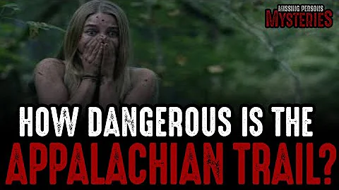 How DANGEROUS is the Appalachian Trail?