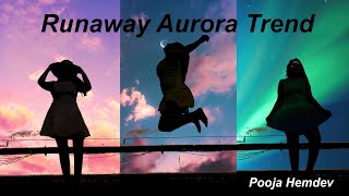 Runaway Aurora Trend Renald Fadli Aurora Music Trending Runaway Aurora Edit Pooja Hemdev