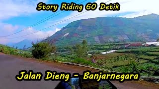 Story Riding | Cinematic 60 Detik | Jalan Dieng - Banjarnegara | Pemandangan Alam