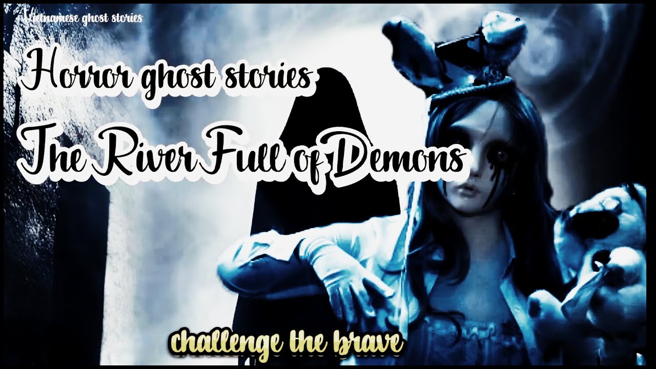 Horror ghost stories: The Haunted River - @Vietnamese ghost stories